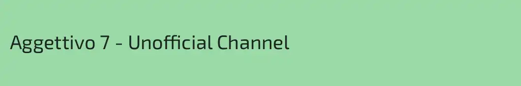 Aggettivo 7 - Unofficial Channel